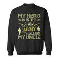 Proud My Hero Is In The Army I Call Him My Uncle Sweatshirt
