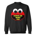Puppets Are People Too Sweatshirt Puppets Are People Too Sweatshirt