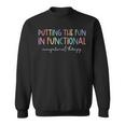 Putting The Fun In Functional Occupational Therapy Support Sweatshirt