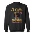 A Queen Was Born In December Happy Birthday To Me Sweatshirt
