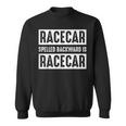 Racecar Spelled Backward Is Racecar Car Racing Race Cars Cars Funny Gifts Sweatshirt