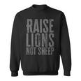 Raise Lions Not Sheep Distressed Statement Gift For Mens Sweatshirt