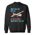 Rc Pilot Build Fly Crash Rebuild Pilot Sweatshirt