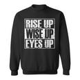 Rise Up Wise Up Eyes Up Vintage Retro Motivational Sweatshirt