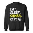 Samba Dancer Eat Sleep Samba Repeat Dance Partner Outfit Sweatshirt