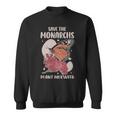 Save The Monarchs Funny Butterfly Gift - Save The Monarchs Funny Butterfly Gift Sweatshirt