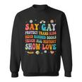 Say Gay Protect Trans Kids Read Banned Books Lgbt Groovy Sweatshirt