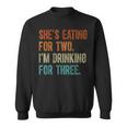 Shes Eating For Two Im Drinking For Three Fathers Day Sweatshirt