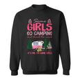 Some Girls Go Camping And Drink Too Much Its Me Some Girls Sweatshirt