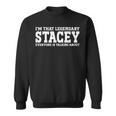 Stacey Personal Name First Name Funny Stacey Sweatshirt