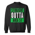 Straight Outta Area 51 | Funny Storm Area 51 Event Sweatshirt
