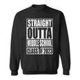Straight Outta Middle School Class Of 2023 Senior Graduation Sweatshirt
