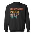 Surviving Purely Out Of Spite Funny Retro Vintage Sweatshirt