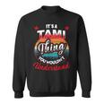 Tami Retro Name Its A Tami Thing Sweatshirt