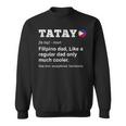 Tatay Filipino Dad Definition Philopino Father Day Pinoy Dad Sweatshirt