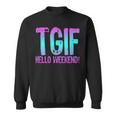Tgif Hello Weekend Fun FridayOmbre Distressed Word Sweatshirt