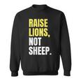 The Patriot Party | Raise Lions Not Sheep Sweatshirt