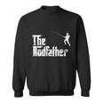 The Rodfather For The Avid Angler And Fisherman Sweatshirt