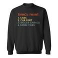 Things I Want In My Life Car Garage Funny Car Lovers Dad Men Funny Gifts For Dad Sweatshirt