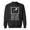 This Is A Very Old Photo Of Me Sperm Image Italian Words Sweatshirt