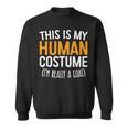 This Is My Human Costume Im Really A Goat Sweatshirt