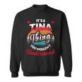 Tina Retro Name Its A Tina Thing Sweatshirt