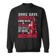 Today Is Going To Suck So Bring Alcohol Sweatshirt
