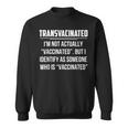 Transvacinated I'm Not Actually Vaccinated Sweatshirt