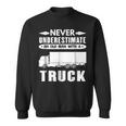 TruckerNever Underestimate An Old Man With A Truck Gift For Mens Sweatshirt