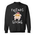 Turkey Friends Giving Happy Friendsgiving Thanksgiving Sweatshirt