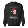 Ugly Sweater All I Want For Christmas Is My Frenchie Xmas Sweatshirt