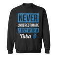 Never Underestimate A Boy With A Tuba Sweatshirt