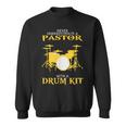 Never Underestimate Drummer Pastor Sweatshirt