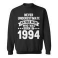 Never Underestimate Man Who Was Born In 1994 Born In 1994 Sweatshirt