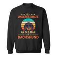 Never Underestimate An Old Man With A Dachshund Dogs Father Sweatshirt