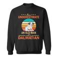 Never Underestimate An Old Man With A Dalmatian Dogs Father Sweatshirt