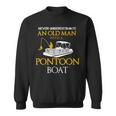 Never Underestimate Old Man Fishing With Pontoon Boat Sweatshirt