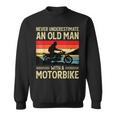 Never Underestimate An Old Man With A Motorbike Biker Sweatshirt