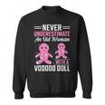 Never Underestimate An Old Woman With A Voodoo Doll Old Woman Sweatshirt