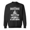 Never Underestimate The Power Of Stupid Political Sweatshirt