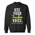 Use Your Teacher Voice Blacklivesmatter Sweatshirt