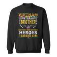 Veteran Vets Vietnam Veteran Brother Most People Never Meet Their Heroes Veterans Sweatshirt