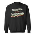 Videophilia Is My Superpower Videophilia Vintage Sweatshirt