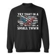 Vintage Retro Try That In My Town American Flag Town Gifts Sweatshirt