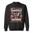 All I Want For Christmas Is A Vaccine Ugly Sweater Dinner Sweatshirt