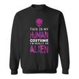 Weird This Is My Human Costume I'm Really An Alien Sweatshirt