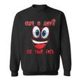 Why Ur Mad Fix Ur Face Cheerful Funny Haters Sweatshirt
