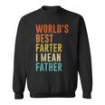Worlds Best Farter I Mean Father Funny Fathers Day Humor Sweatshirt