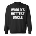 Worlds Hottest Uncle Sweatshirt