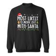 Xmas Most Likely To Work Out With Santa Family Christmas Sweatshirt